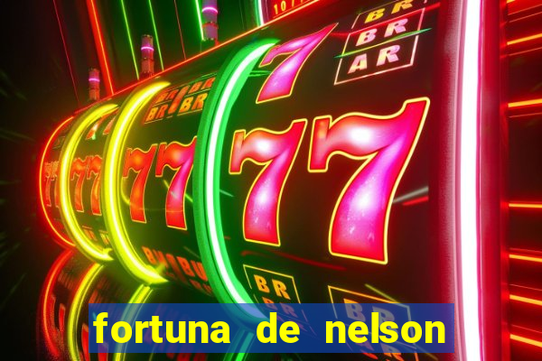 fortuna de nelson wilians advogados